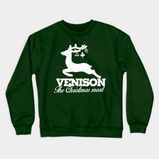 Venison  the Christmas meat Crewneck Sweatshirt